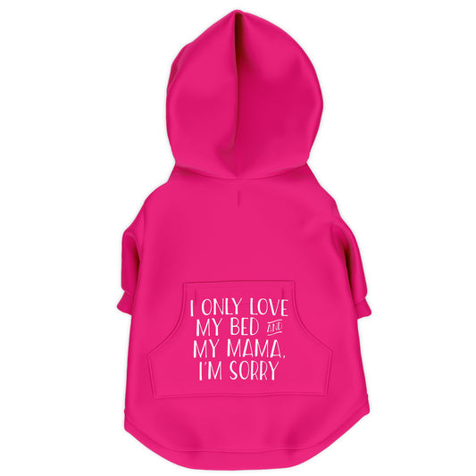My Bed & My Mama - Dog Hoodie - Doggy Drip Shop
